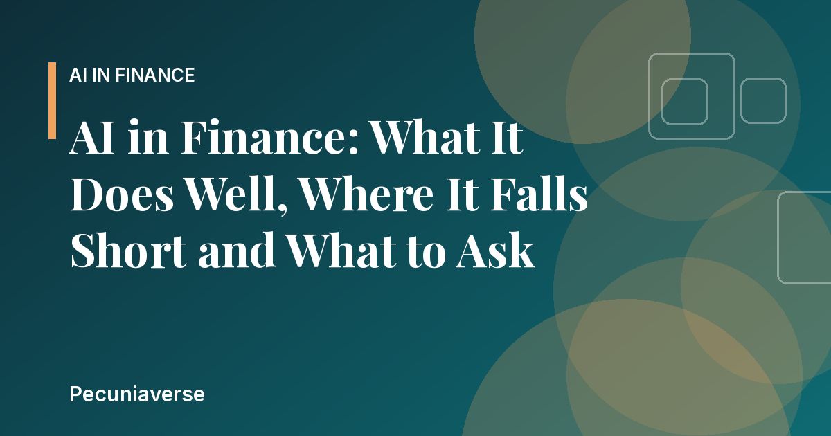 Pecuniaverse graphic for the article "AI in Finance: What It Does Well, Where It Falls Short and What to Ask"