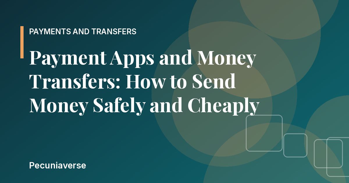 Pecuniaverse graphic for the article "Payment Apps and Money Transfers: How to Send Money Safely and Cheaply"