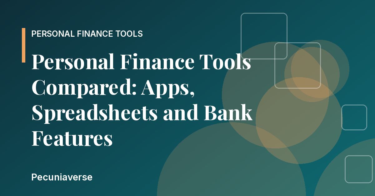 Pecuniaverse graphic for the article "Personal Finance Tools Compared: Apps, Spreadsheets and Bank Features"